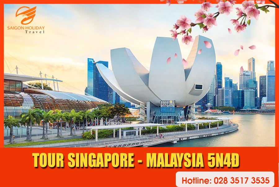 Tour  Singapore - Malaysia 5N4Đ Tháng 5/2020 