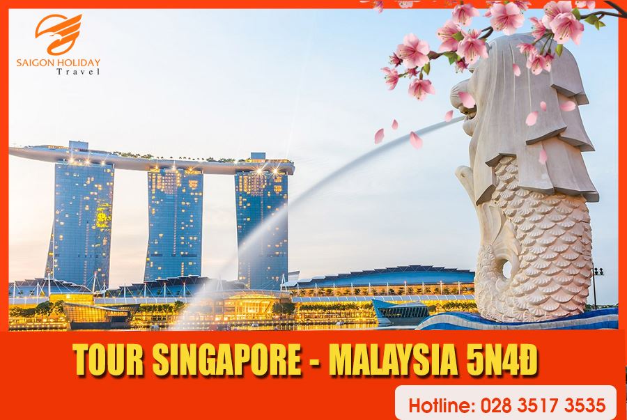 Tour  Singapore - Malaysia 5N4Đ Tháng 3/2020